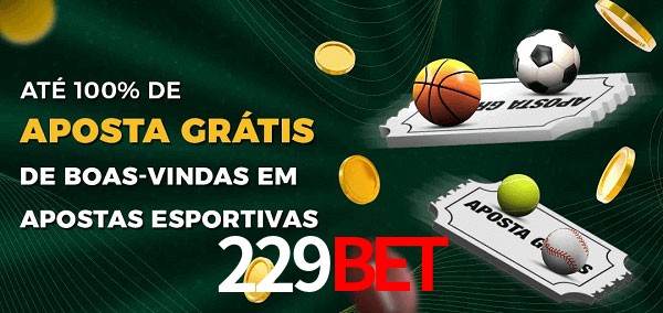 229Bet Ate 100% de Aposta Gratis